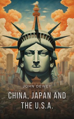 China, Japan and the U.S.A. (eBook, ePUB) - Dewey, John