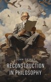 Reconstruction in Philosophy (eBook, ePUB)