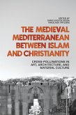 The Medieval Mediterranean between Islam and Christianity (eBook, ePUB)