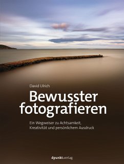 Bewusster fotografieren (eBook, ePUB) - Ulrich, David