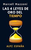 Las 4 Leyes De Oro del Tiempo (Colección Productividad, #2) (eBook, ePUB) Las 4 Leyes De Oro del Tiempo (Colección Productividad, #2) (eBook, ePUB)