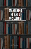 Mastering the Art of Upselling (eBook, ePUB)