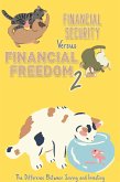 Financial Security vs. Financial Freedom 2: The Difference Between Saving and Investing (eBook, ePUB)