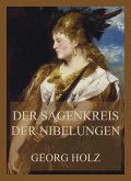 Der Sagenkreis der Nibelungen (eBook, ePUB)
