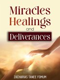 Miracles, Healings, and Deliverances (Jesus Still Heals Today, #4) (eBook, ePUB)