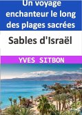 Sables d'Israël : Un voyage enchanteur le long des plages sacrées (eBook, ePUB)