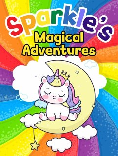 Sparkle's Magical Adventures (Sparkle the Unicorn, #2) (eBook, ePUB) - Smith, Mary K.