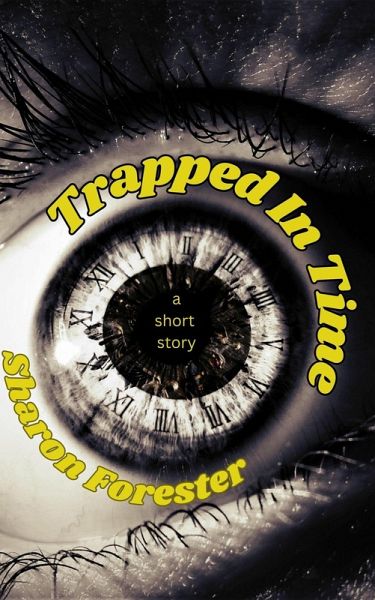 Trapped In Time (eBook, ePUB) Trapped In Time (eBook, ePUB)