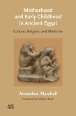 Motherhood and Early Childhood in Ancient Egypt (eBook, ePUB)