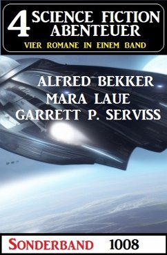 4 Science Fiction Abenteuer 1008 (eBook, ePUB) - Bekker, Alfred; Laue, Mara; Serviss, Garrett P.