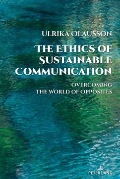The Ethics of Sustainable Communication (eBook, ePUB) - Olausson, Ulrika