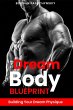 The Dream Body Blueprint: Building Your... - Bild 1