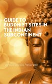Guide to Buddhist Sites in the Indian Subcontinent (eBook, ePUB) Guide to Buddhist Sites in the Indian Subcontinent (eBook, ePUB)