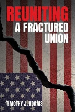 Reuniting a Fractured Union (eBook, ePUB) - Adams, Timothy J.