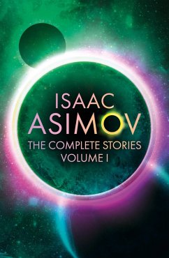 The Complete Stories Volume I (eBook, ePUB) - Asimov, Isaac