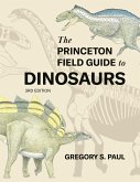 The Princeton Field Guide to Dinosaurs Third Edition (eBook, ePUB)