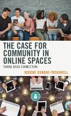 The Case for Community in Online Spaces (eBook, ePUB)