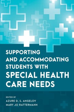 Supporting and Accommodating Students with Special Health Care Needs (eBook, ePUB)
