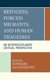 Refugees, Forced Migrants, and Human Tragedies (eBook, ePUB)