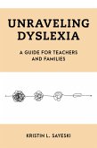 Unraveling Dyslexia (eBook, ePUB)