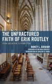 The Unfractured Faith of Erik Routley (eBook, ePUB) The Unfractured Faith of Erik Routley (eBook, ePUB)
