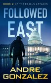 Followed East (Exalls Attacks, #2) (eBook, ePUB) Followed East (Exalls Attacks, #2) (eBook, ePUB)