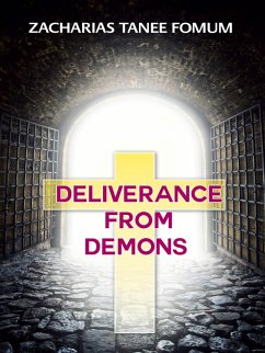 Deliverance From Demons (The conflict between God and Satan, #2) (eBook, ePUB) - Fomum, Zacharias Tanee
