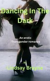 Dancing In The Dark (Transgender Romance) (eBook, ePUB)