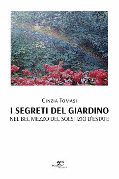 I segreti del giardino. Nel bel mezzo del solstizio d'estate (eBook, ePUB) - Tomasi, Cinzia