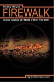 Firewalk and Six Tenets to GET MORE of WHAT YOU WANT (eBook, ePUB)