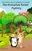 The Enchanted Forest Mystery (Chronicles Of Whiskers & Waddle, #3) (eBook, ePUB)