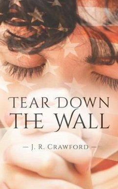 Tear Down the Wall (eBook, ePUB) - Crawford, J. R.