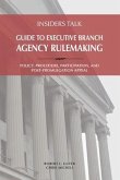 Insiders Talk: Guide to Executive Branch Agency Rulemaking (eBook, ePUB)