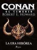 Conan el cimerio - La Era Hibórea (eBook, ePUB)