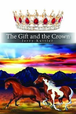 The Gift and the Crown (eBook, ePUB) The Gift and the Crown (eBook, ePUB)