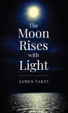 The Moon Rises with Light (eBook, ePUB)