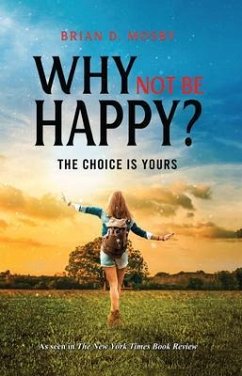 Why Not be Happy? (eBook, ePUB) - Mosby, Brian D.