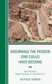 Mourning the Person One Could Have Become (eBook, ePUB)