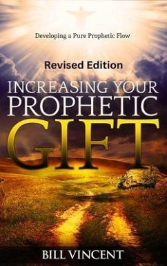 Increasing Your Prophetic Gift (Revised Edition) (eBook, ePUB) - Vincent, Bill