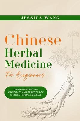 CHINESE Herbal Medicine For Beginners (eBook, ePUB) CHINESE Herbal Medicine For Beginners (eBook, ePUB)