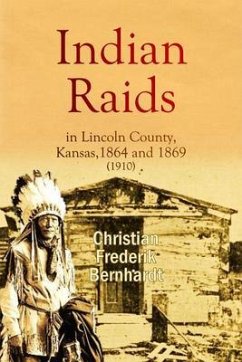 Indian Raids in Lincoln County, Kansas, 1864 and 1869 (1910) (eBook, ePUB) - Bernhardt, Christian Frederik