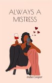 Always a Mistress (eBook, ePUB)