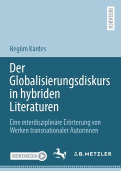 Der Globalisierungsdiskurs in hybriden Literaturen (eBook, PDF) - Kardes, Begüm