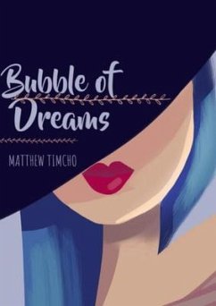 bubble of dreams (eBook, ePUB) - Timcho, Matthew