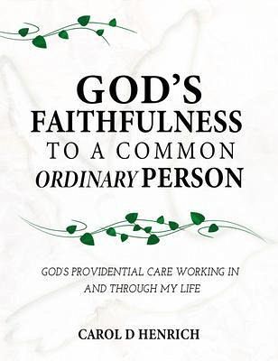 God's Faithfulness to a Common Ordinary Person (eBook, ePUB) God's Faithfulness to a Common Ordinary Person (eBook, ePUB)