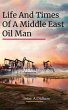 LIFE AND TIMES OF A MIDDLE EAST OIL MAN... - Bild 1