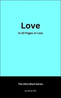 Love in 20 Pages or Less (eBook, ePUB) - Oh, Brian
