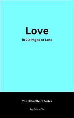 Love in 20 Pages or Less (eBook, ePUB) Love in 20 Pages or Less (eBook, ePUB)