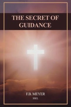 The Secret of Guidance (eBook, ePUB) - Meyer, F. B.
