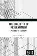 The Dialectic of Ressentiment (eBook,... - Bild 1